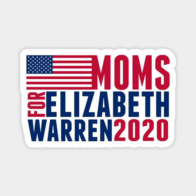 Moms for Elizabeth Warren 2020 Magnet by epiclovedesigns