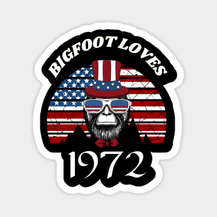Bigfoot loves America and People born in 1972 Magnet