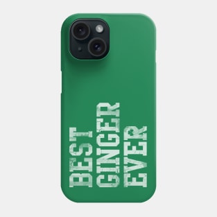 Best Ginger Ever Irish St Patrick's Day Redhead Ginge Phone Case