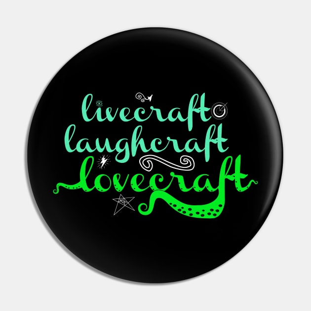 Livecraft Laughcraft Lovecraft Pin by UnlovelyFrankenstein