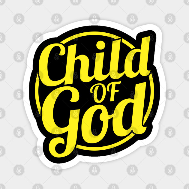 Child Of God - Child Of God - Magnet | TeePublic