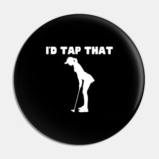 I'd Tap That Pin