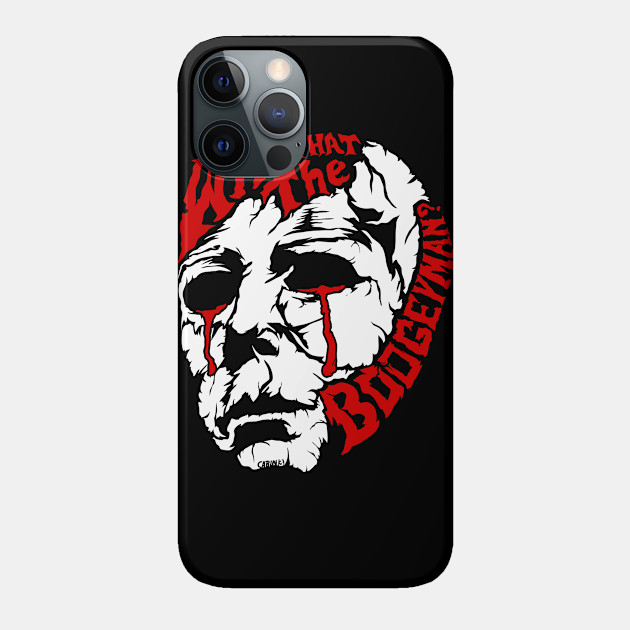 Was That the Boogeyman - Michael Myers - Phone Case