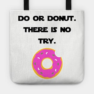 Do or Donut. There Is No Try. Tote