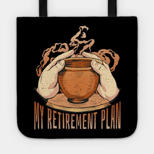 Pottery Is My Retirement Plan Tote