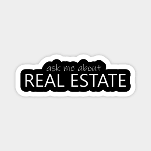 Ask Me About Real Estate - White Lettering Magnet