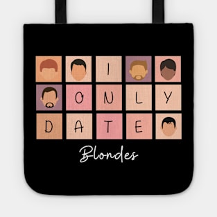 I Only Date Blondes Tote