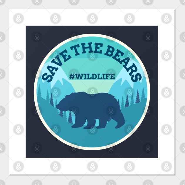 Wildlife Conservation - Save the bears - Wildlife Conservation - Posters and Art Prints | TeePublic Wildlife Conservation - Save the bears - Wildlife Conservation - Posters and Art Prints | TeePublic