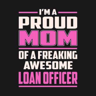 Proud MOM Loan Officer T-Shirt