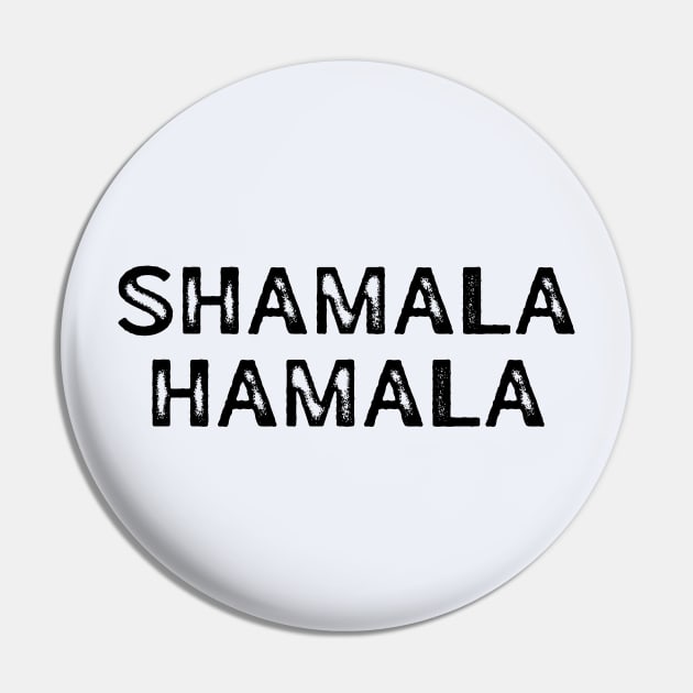 Shamala Hamala Speaking in Tongues Pin by MalibuSun