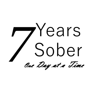 Seven Years Sobriety Anniversary "Birthday" Design for the Sober Person Living One Day At a Time T-Shirt