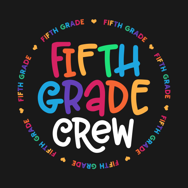 5th Grade Teacher Back To School - Fifth Grade Crew by mittievance