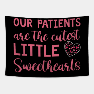 Our Patients Are The Cutest Little Sweethearts NICU Nurse Tapestry