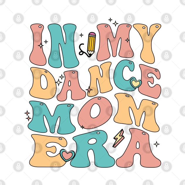 In My Dance Mom Era by AssoDesign