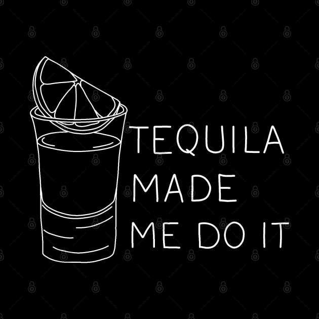 Tequila made me do it by valentinahramov