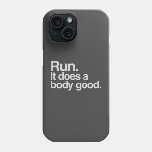 Run. it does a body good Phone Case