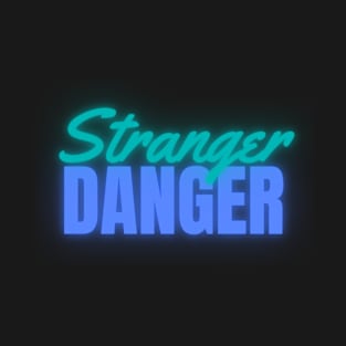 Stranger Danger Neon T-Shirt