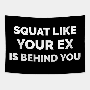 Squat like Your EX is behind you - Fitness/Gym sport inspired Tapestry