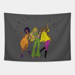 Boogie Til You Barf Tapestry