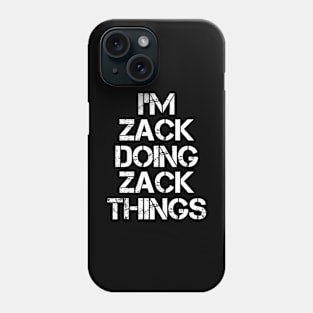 Zack Name T Shirt - Zack Doing Zack Things Phone Case