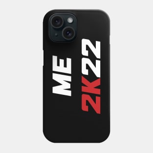 Me 2K22 - Me 2022 (white) Phone Case