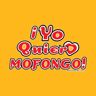 Yo Quiero Mofongo T-Shirt