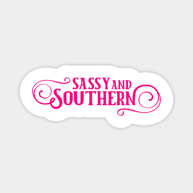 Sassy and Southern Magnet by Ombre Dreams