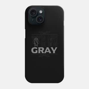 Go Gray In May Brain Tumor Day Grey Phone Case