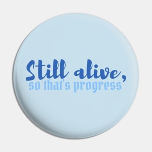 BG3 Quote - Still Alive, so that's progress Pin