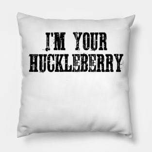 Retro I'm Your Huckleberry Distressed Gifts Men Women Pillow