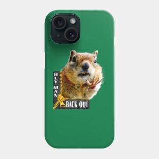 Hey Man -Back Out,  Chipmunk Body Language with Typography Design Phone Case