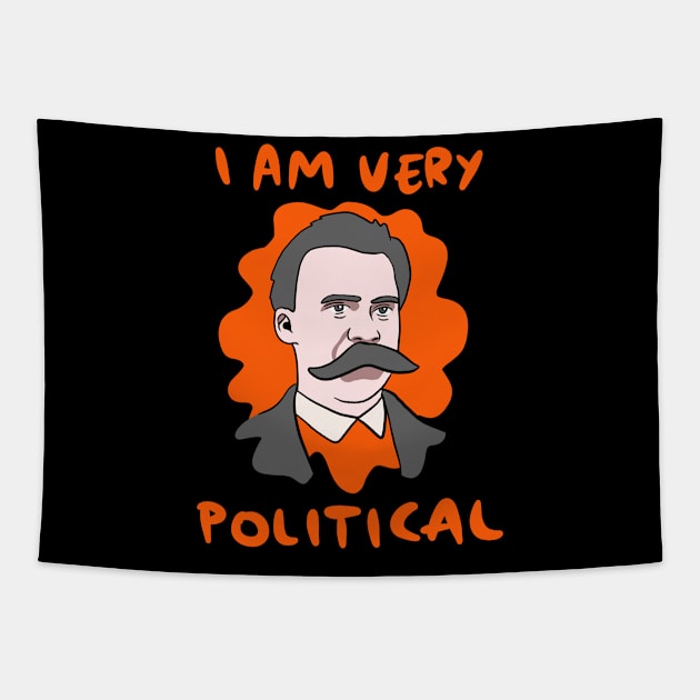 Funny Nietzsche I Am Very Political Tapestry by isstgeschichte