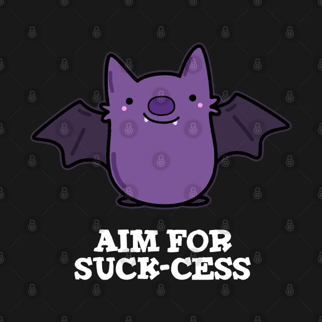 Aim For Suck-cess Cute Positive Bat Pun by punnybone