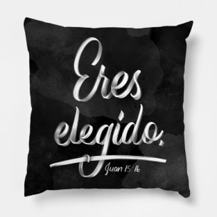 Eres elegído. Juan 15:16 Pillow