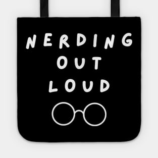 Nerding out loud Tote