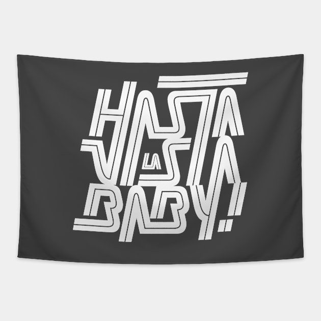 Hasta la vista baby! Tapestry by bjornberglund