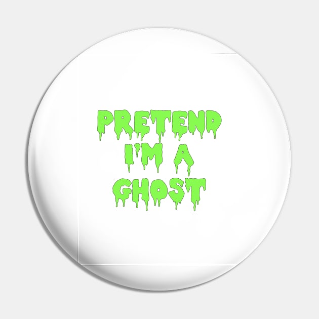 Pretend I'm a Ghost Pin by eerankin