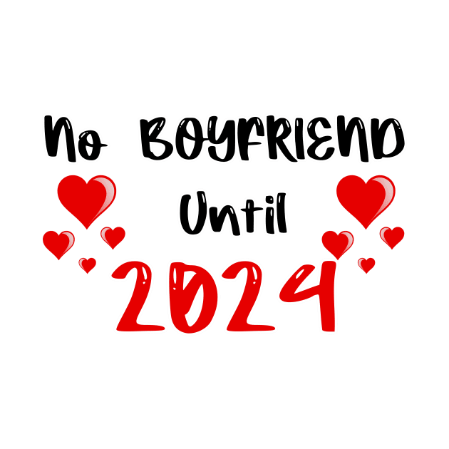 No Boyfriend Until 2024 by FoolDesign