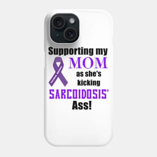 Supporting my Mom as she Kicks Sarcoidosis' Butt! Phone Case