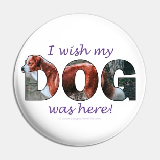 I wish my dog was here - brown and white collie oil painting word art Pin