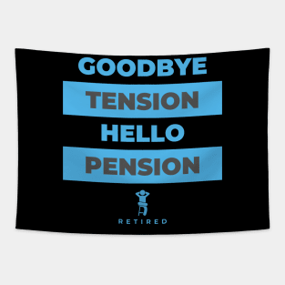 Cute Goodbye tension hello pension Retirement Time Tapestry