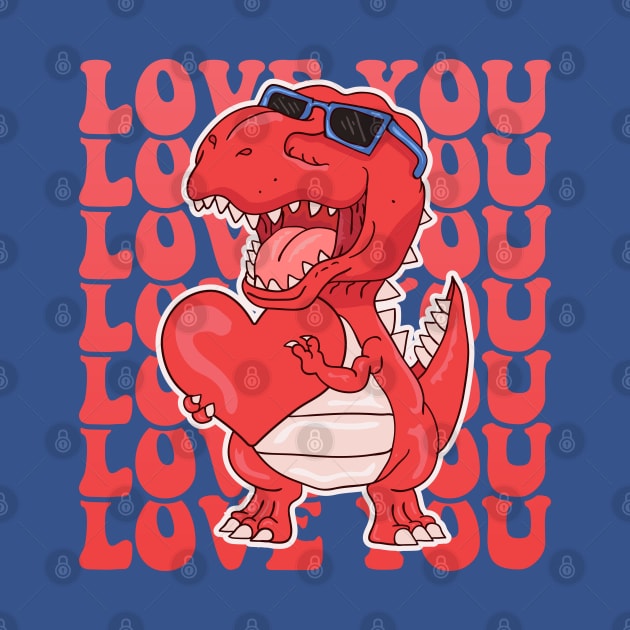 Dinosaur Lover Love You Valentines Day by Pop Cult Store