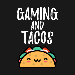 Gaming And Tacos Funny Cute Smiley Taco Lover for Nerd Gamers T-Shirt