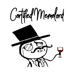 Like A Sir Meme Certified Memelord T-Shirt