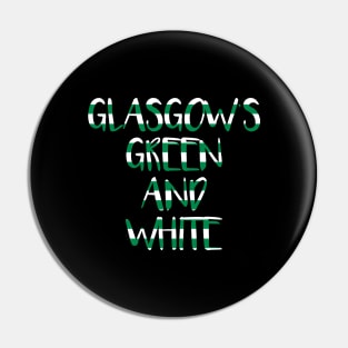 GLASGOW'S GREEN AND WHITE, Glasgow Celtic Football Club Green and White Text Design Pin