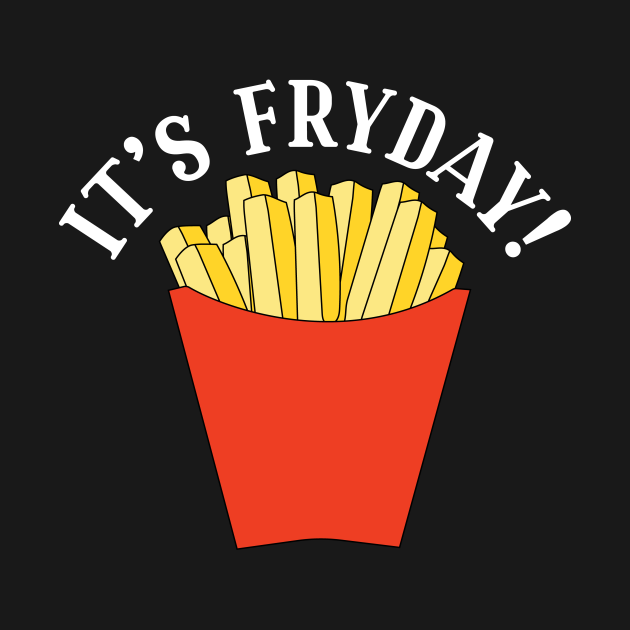 Disover It's Fryday TGIF Friday Gifts - French Fries - T-Shirt