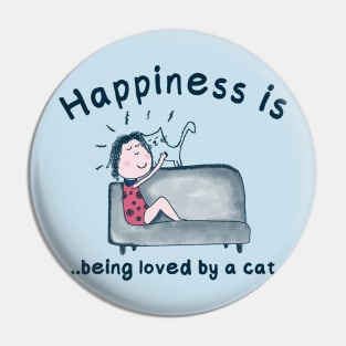 Happiness is being loved by a cat | Cat lover gift Pin