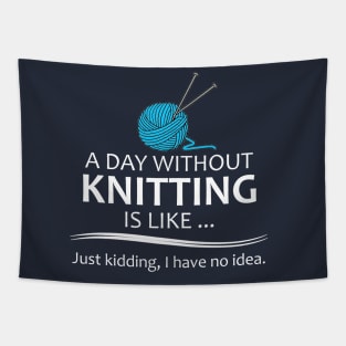 Knitting Gifts for Knitters - A Day Without Knitting is Like... Tapestry