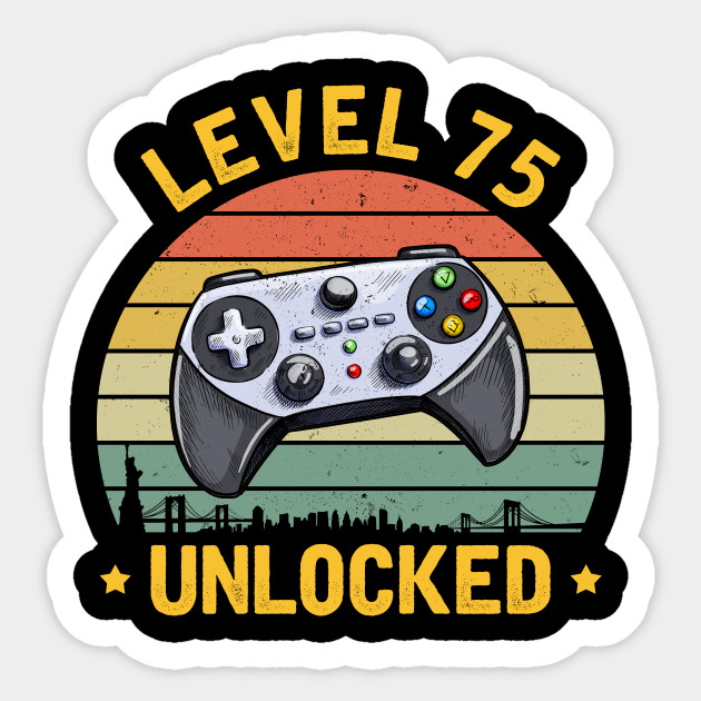 Level 75 Unlocked Funny Video Gamer 75th 1945 Birthday Gift Level 75 Unlocked Gamer 75th Birthday Sticker Teepublic