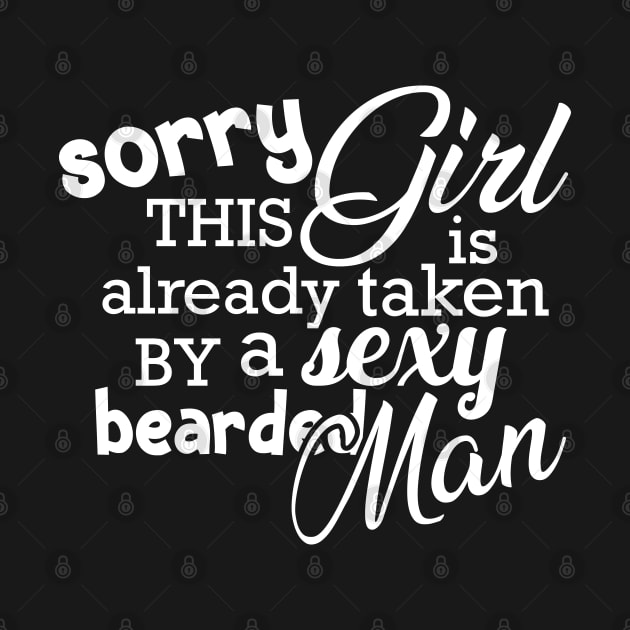 Beard man Girlfriend - Sorry this girl is already taken by sexy bearded man by KC Happy Shop